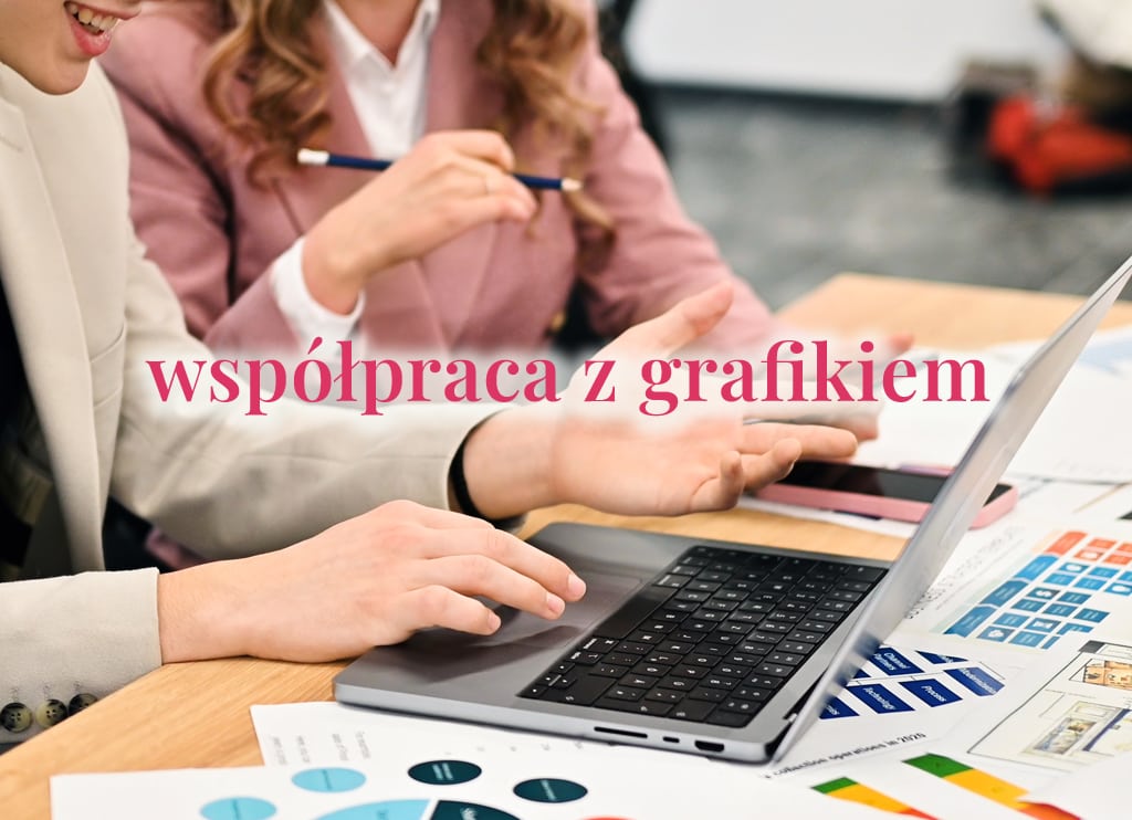 Komunikacja z Grafikiem: Jak Nie Wpaść w Wir Bezsilności wspolpraca z grafikiem projekty graficzne 1